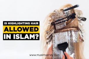 Is Highlighting Hair Allowed In Islam Muslimversity 300x199 