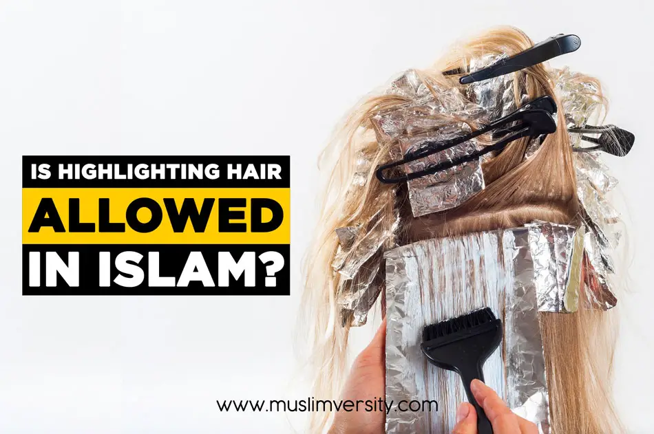 Is highlighting hair allowed in Islam