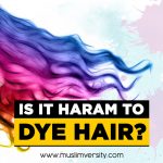 Is it haram to dye your hair?