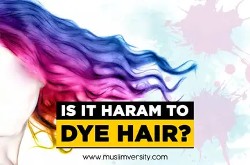 Is It Haram To Dye Your Hair A Complete Islamic Guide