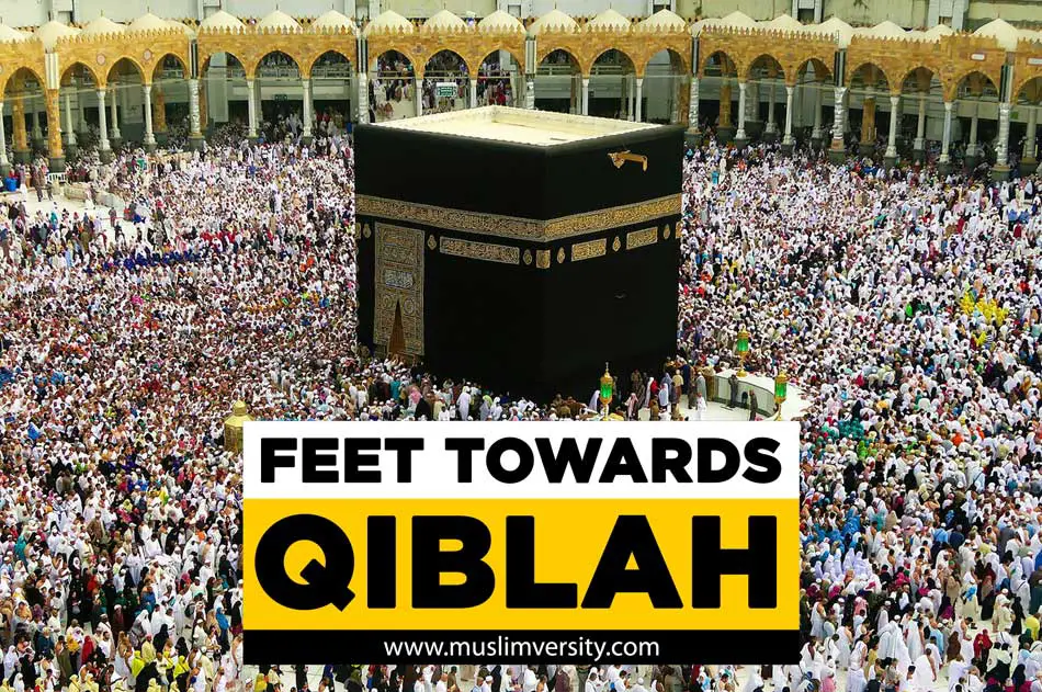 Feet Towards Qibla (Kaaba)